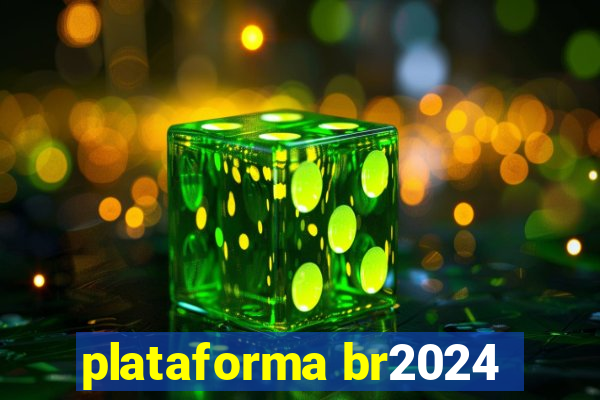 plataforma br2024